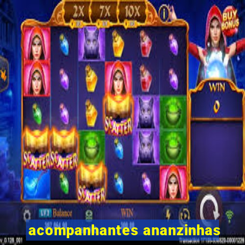 acompanhantes ananzinhas